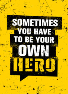 Motivational inspirational be your own hero