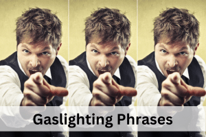 gaslighting phrases