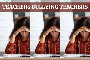 teachers bullying teachers