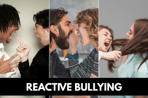 reactive bullying