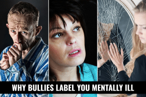 why bullies label you mentally ill